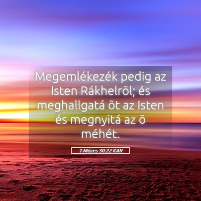 Picture 05 - 1 Mózes 30:22 KAR - Megemlékezék pedig az Isten Rákhelrõl; és - Bible Verse Picture