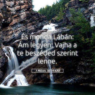 Picture 05 - 1 Mózes 30:34 KAR - És monda Lábán: Ám legyen: Vajha a te - Bible Verse Picture