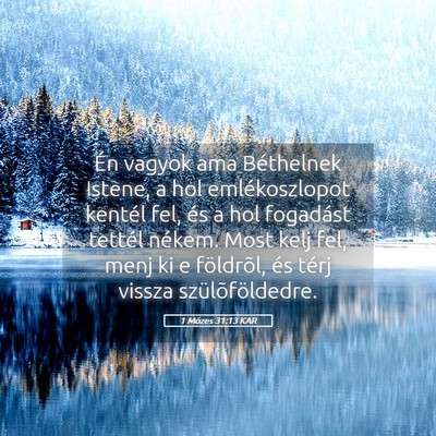 Picture 05 - 1 Mózes 31:13 KAR - Én vagyok ama Béthelnek Istene, a hol - Bible Verse Picture