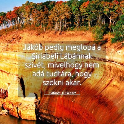 Picture 05 - 1 Mózes 31:20 KAR - Jákób pedig meglopá a Siriabeli Lábánnak - Bible Verse Picture