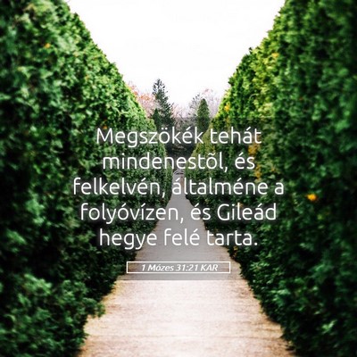 Picture 05 - 1 Mózes 31:21 KAR - Megszökék tehát mindenestõl, és felkelvén, - Bible Verse Picture