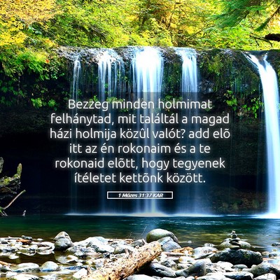 Picture 05 - 1 Mózes 31:37 KAR - Bezzeg minden holmimat felhánytad, mit - Bible Verse Picture