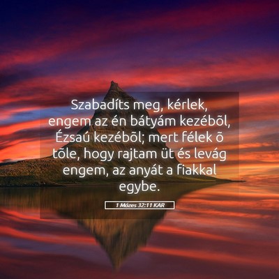 Picture 05 - 1 Mózes 32:11 KAR - Szabadíts meg, kérlek, engem az én bátyám - Bible Verse Picture