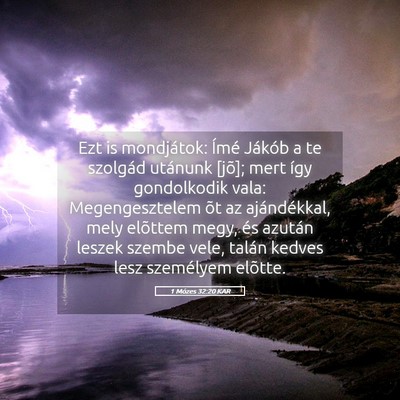 Picture 05 - 1 Mózes 32:20 KAR - Ezt is mondjátok: Ímé Jákób a te szolgád - Bible Verse Picture