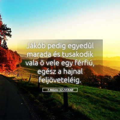 Picture 05 - 1 Mózes 32:24 KAR - Jákób pedig egyedûl marada és tusakodik vala - Bible Verse Picture