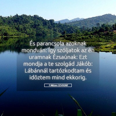 Picture 05 - 1 Mózes 32:4 KAR - És parancsola azoknak mondván: Így szóljatok - Bible Verse Picture