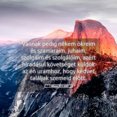 Picture 05 - 1 Mózes 32:5 KAR - Vannak pedig nékem ökreim és szamaraim, - Bible Verse Picture