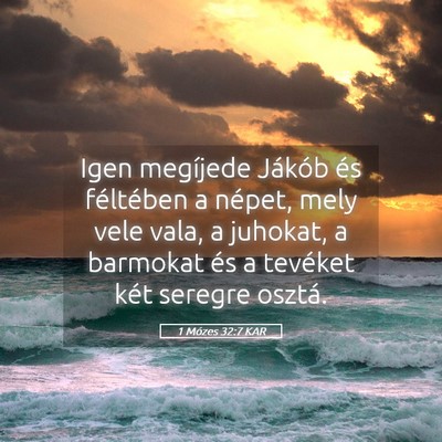 Picture 05 - 1 Mózes 32:7 KAR - Igen megíjede Jákób és féltében a népet, - Bible Verse Picture
