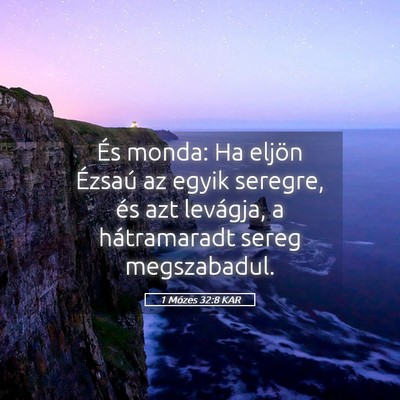 Picture 05 - 1 Mózes 32:8 KAR - És monda: Ha eljön Ézsaú az egyik seregre, - Bible Verse Picture