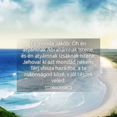 Picture 05 - 1 Mózes 32:9 KAR - És monda Jákób: Óh én atyámnak Ábrahámnak - Bible Verse Picture