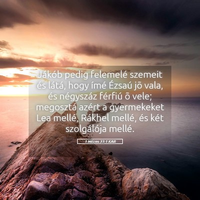 Picture 05 - 1 Mózes 33:1 KAR - Jákób pedig felemelé szemeit és látá, hogy - Bible Verse Picture