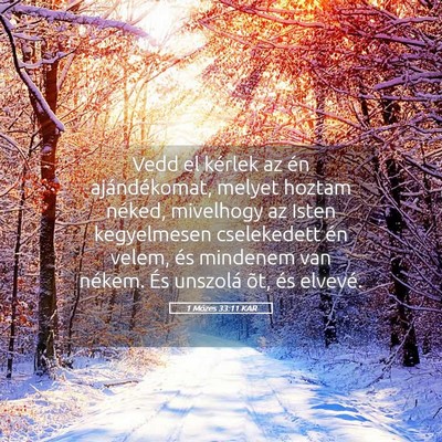 Picture 05 - 1 Mózes 33:11 KAR - Vedd el kérlek az én ajándékomat, melyet - Bible Verse Picture