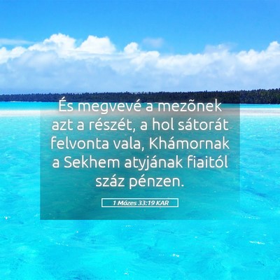 Picture 05 - 1 Mózes 33:19 KAR - És megvevé a mezõnek azt a részét, a hol - Bible Verse Picture