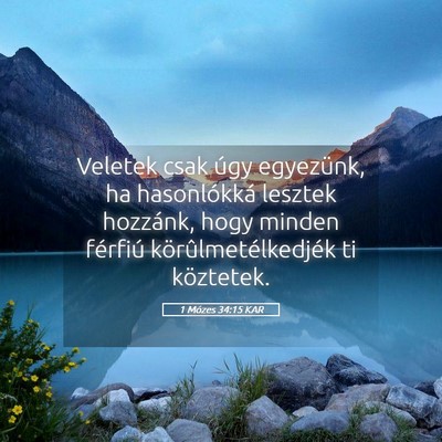 Picture 05 - 1 Mózes 34:15 KAR - Veletek csak úgy egyezünk, ha hasonlókká - Bible Verse Picture