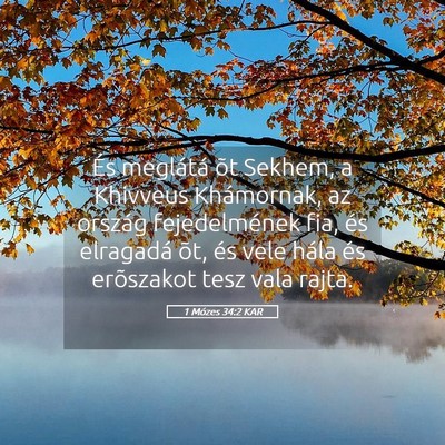 Picture 05 - 1 Mózes 34:2 KAR - És meglátá õt Sekhem, a Khivveus Khámornak, - Bible Verse Picture