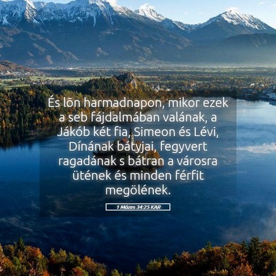Picture 05 - 1 Mózes 34:25 KAR - És lõn harmadnapon, mikor ezek a seb - Bible Verse Picture