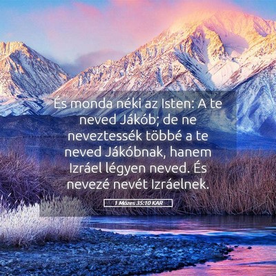 Picture 05 - 1 Mózes 35:10 KAR - És monda néki az Isten: A te neved Jákób; de - Bible Verse Picture