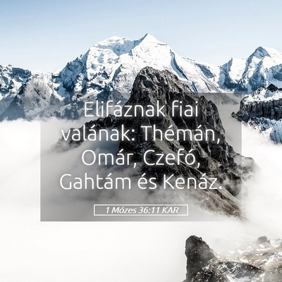 Picture 05 - 1 Mózes 36:11 KAR - Elifáznak fiai valának: Thémán, Omár, - Bible Verse Picture