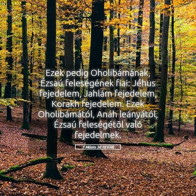 Picture 05 - 1 Mózes 36:18 KAR - Ezek pedig Oholibámának, Ézsaú feleségének - Bible Verse Picture