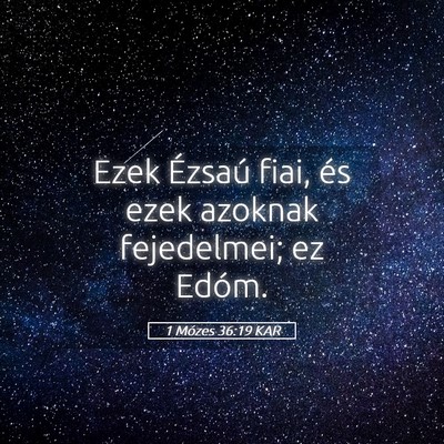 Picture 05 - 1 Mózes 36:19 KAR - Ezek Ézsaú fiai, és ezek azoknak fejedelmei; - Bible Verse Picture