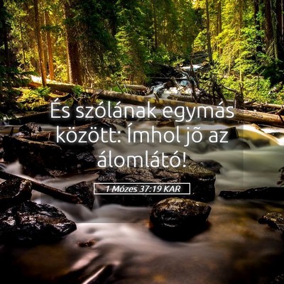 Picture 05 - 1 Mózes 37:19 KAR - És szólának egymás között: Ímhol jõ az - Bible Verse Picture