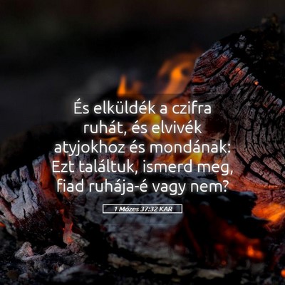 Picture 05 - 1 Mózes 37:32 KAR - És elküldék a czifra ruhát, és elvivék - Bible Verse Picture