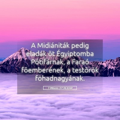 Picture 05 - 1 Mózes 37:36 KAR - A Midiániták pedig eladák õt Égyiptomba - Bible Verse Picture