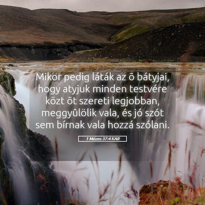 Picture 05 - 1 Mózes 37:4 KAR - Mikor pedig láták az õ bátyjai, hogy atyjuk - Bible Verse Picture