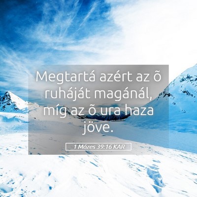 Picture 05 - 1 Mózes 39:16 KAR - Megtartá azért az õ ruháját magánál, míg - Bible Verse Picture