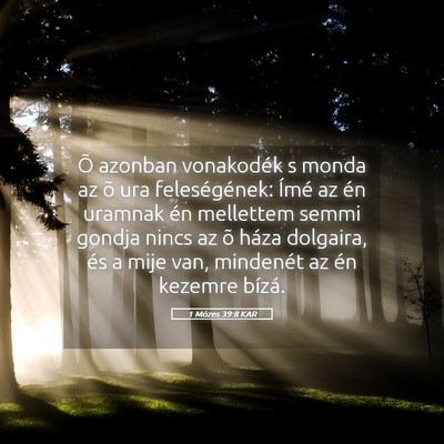 Picture 05 - 1 Mózes 39:8 KAR - Õ azonban vonakodék s monda az õ ura - Bible Verse Picture