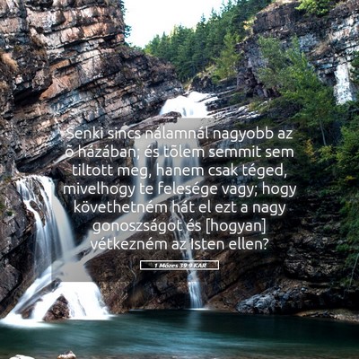 Picture 05 - 1 Mózes 39:9 KAR - Senki sincs nálamnál nagyobb az õ házában; - Bible Verse Picture
