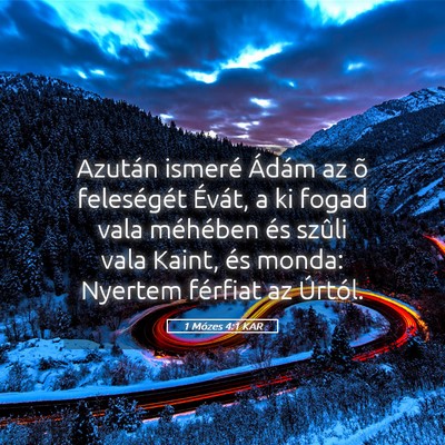 Picture 05 - 1 Mózes 4:1 KAR - Azután ismeré Ádám az õ feleségét Évát, - Bible Verse Picture