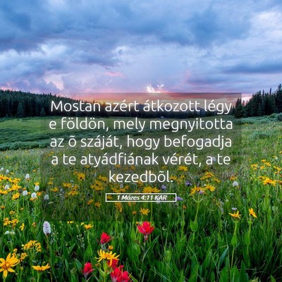 Picture 05 - 1 Mózes 4:11 KAR - Mostan azért átkozott légy e földön, mely - Bible Verse Picture