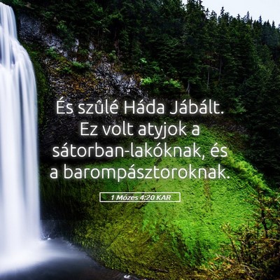 Picture 05 - 1 Mózes 4:20 KAR - És szûlé Háda Jábált. Ez volt atyjok a - Bible Verse Picture