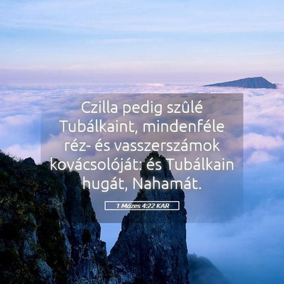 Picture 05 - 1 Mózes 4:22 KAR - Czilla pedig szûlé Tubálkaint, mindenféle - Bible Verse Picture