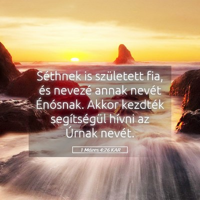 Picture 05 - 1 Mózes 4:26 KAR - Séthnek is született fia, és nevezé annak - Bible Verse Picture