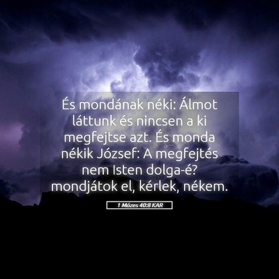 Picture 05 - 1 Mózes 40:8 KAR - És mondának néki: Álmot láttunk és nincsen - Bible Verse Picture
