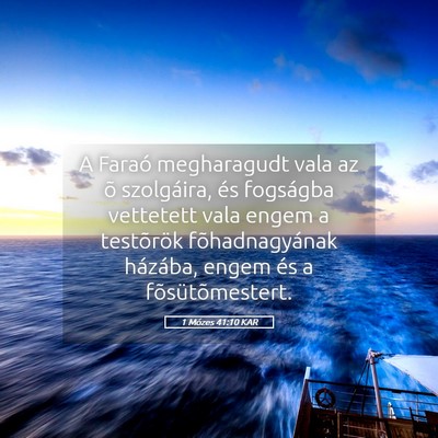 Picture 05 - 1 Mózes 41:10 KAR - A Faraó megharagudt vala az õ szolgáira, és - Bible Verse Picture