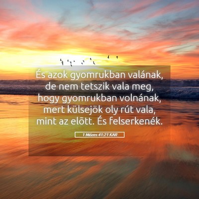 Picture 05 - 1 Mózes 41:21 KAR - És azok gyomrukban valának, de nem tetszik vala - Bible Verse Picture