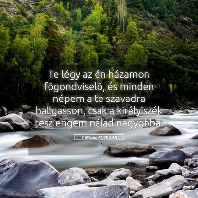 Picture 05 - 1 Mózes 41:40 KAR - Te légy az én házamon fõgondviselõ, és - Bible Verse Picture