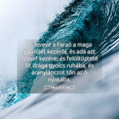 Picture 05 - 1 Mózes 41:42 KAR - És levevé a Faraó a maga gyûrûjét - Bible Verse Picture