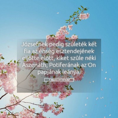 Picture 05 - 1 Mózes 41:50 KAR - Józsefnek pedig születék két fia az éhség - Bible Verse Picture