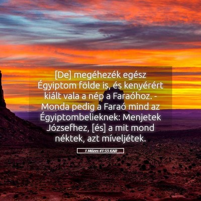 Picture 05 - 1 Mózes 41:55 KAR - [De] megéhezék egész Égyiptom földe is, és - Bible Verse Picture
