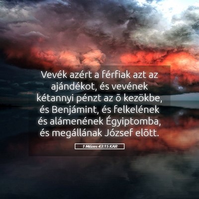 Picture 05 - 1 Mózes 43:15 KAR - Vevék azért a férfiak azt az ajándékot, és - Bible Verse Picture