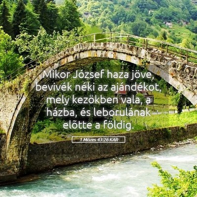 Picture 05 - 1 Mózes 43:26 KAR - Mikor József haza jöve, bevivék néki az - Bible Verse Picture