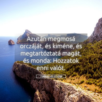 Picture 05 - 1 Mózes 43:31 KAR - Azután megmosá orczáját, és kiméne, és - Bible Verse Picture