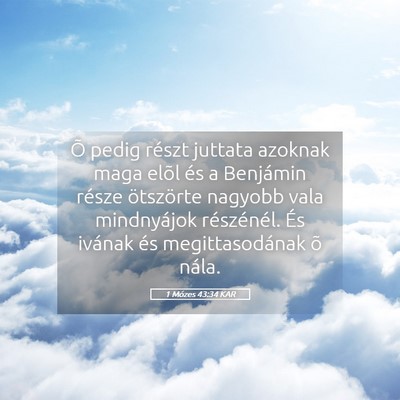 Picture 05 - 1 Mózes 43:34 KAR - Õ pedig részt juttata azoknak maga elõl és a - Bible Verse Picture