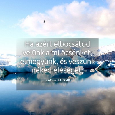 Picture 05 - 1 Mózes 43:4 KAR - Ha azért elbocsátod velünk a mi öcsénket, - Bible Verse Picture