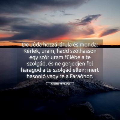 Picture 05 - 1 Mózes 44:18 KAR - De Júda hozzá járula és monda: Kérlek, uram, - Bible Verse Picture