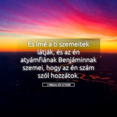Picture 05 - 1 Mózes 45:12 KAR - És ímé a ti szemeitek látják, és az én - Bible Verse Picture